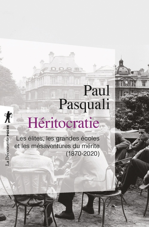 Couverture ebook de Héritocratie - Les élites, les grandes écoles et les mésaventures du mérite (1870-2020), de Paul Pasquali