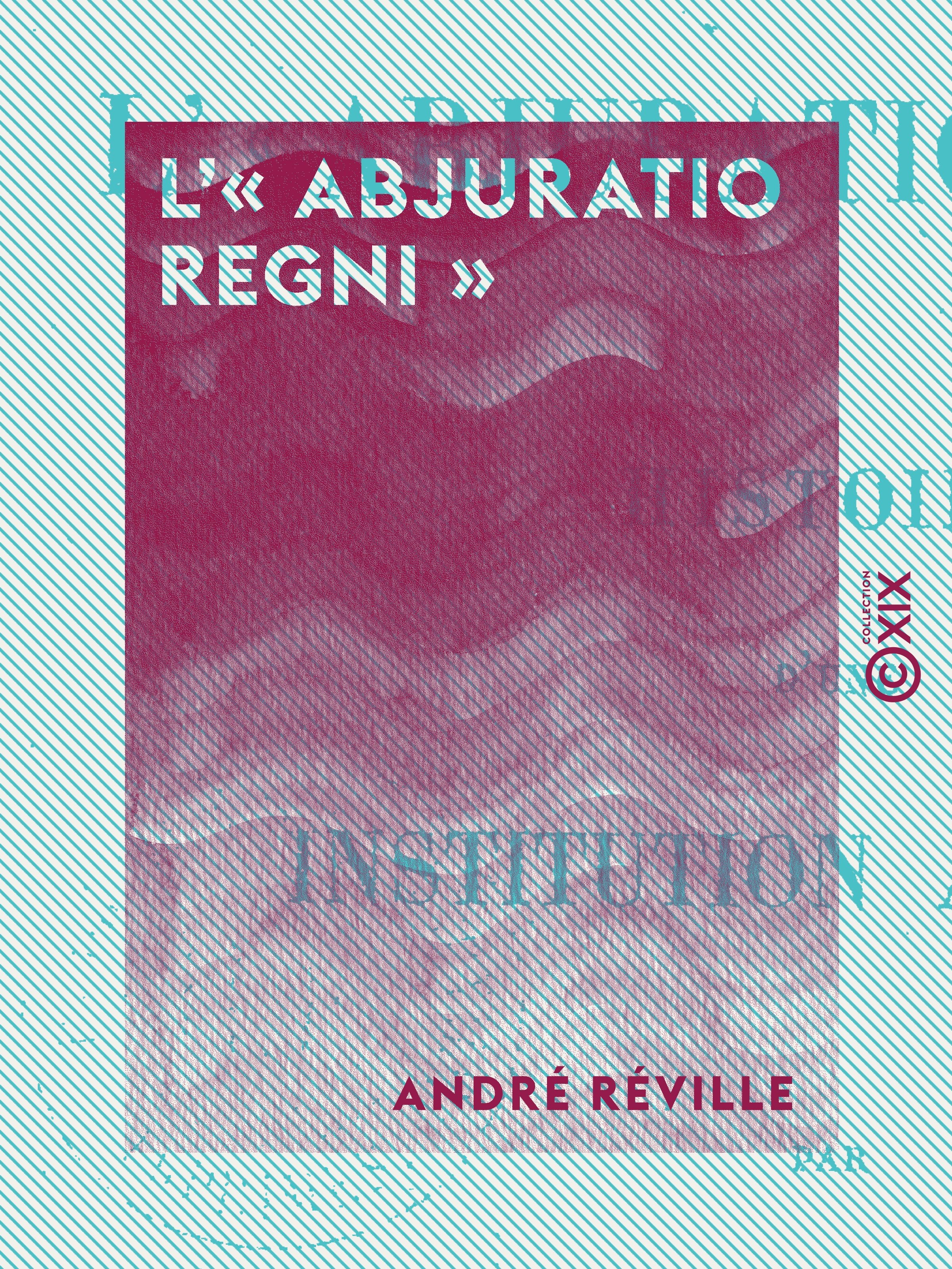 Couverture ebook de L'« Abjuratio regni » - Histoire d'une institution anglaise, de Andre Reville