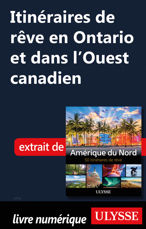 Couverture ebook de Itinéraires de rêve en Ontario et dans l'Ouest canadien, de Collectif