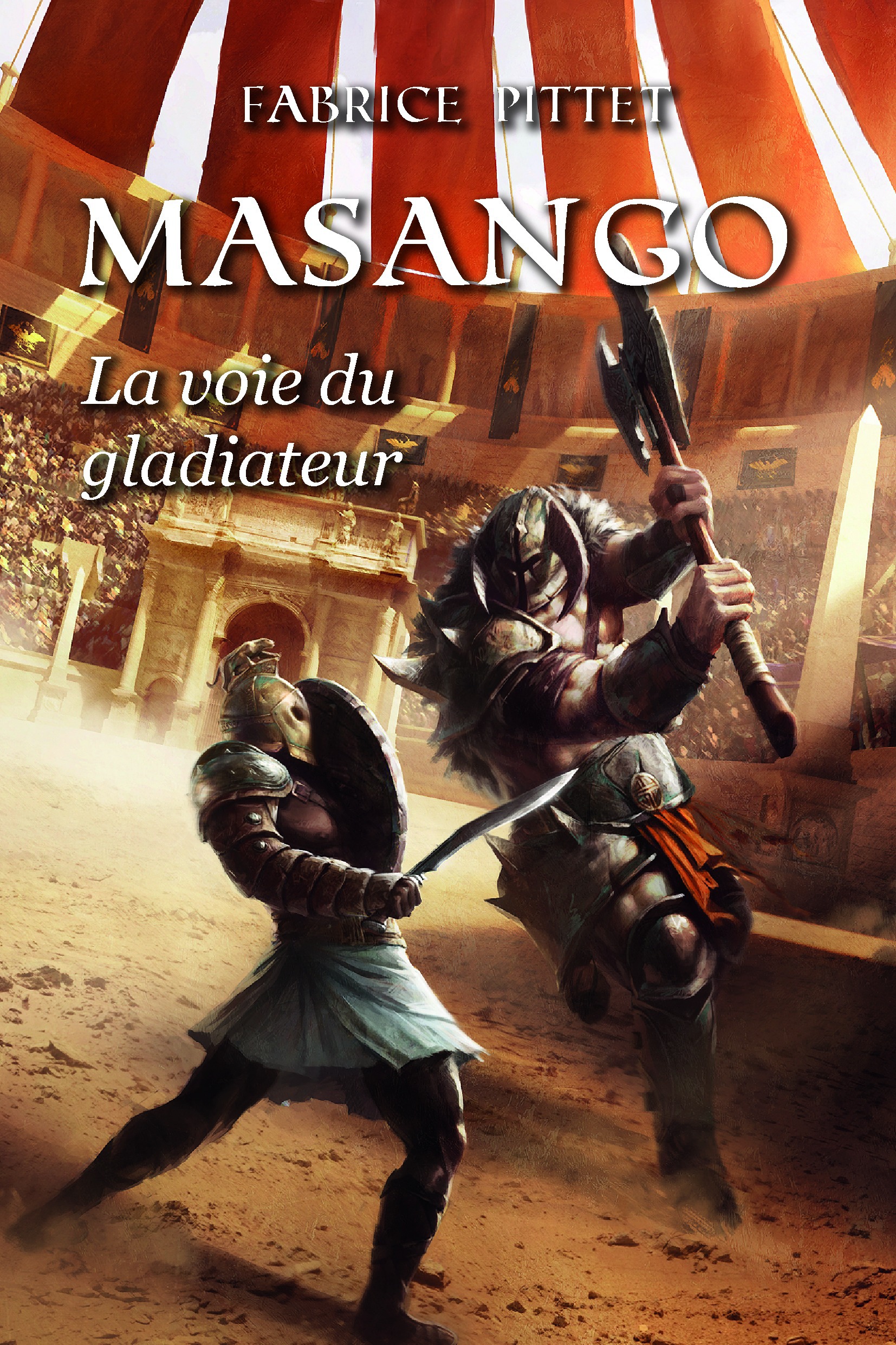 ebook cover of MASANGO La Voie du Gladiateur, by Fabrice Pittet