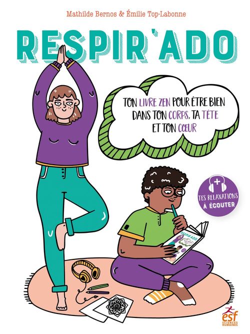 Couverture ebook de Respir'Ado - Ton livre zen pour être bien dans ton corps, ta tête et ton coeur, de Mathilde Bernos, Emilie Top-Labonne