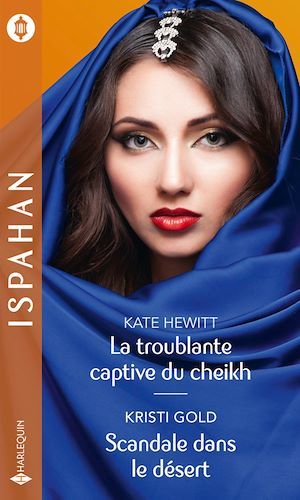 Couverture ebook de La troublante captive du cheikh - Scandale dans le désert, de Kate Hewitt, Kristi Gold