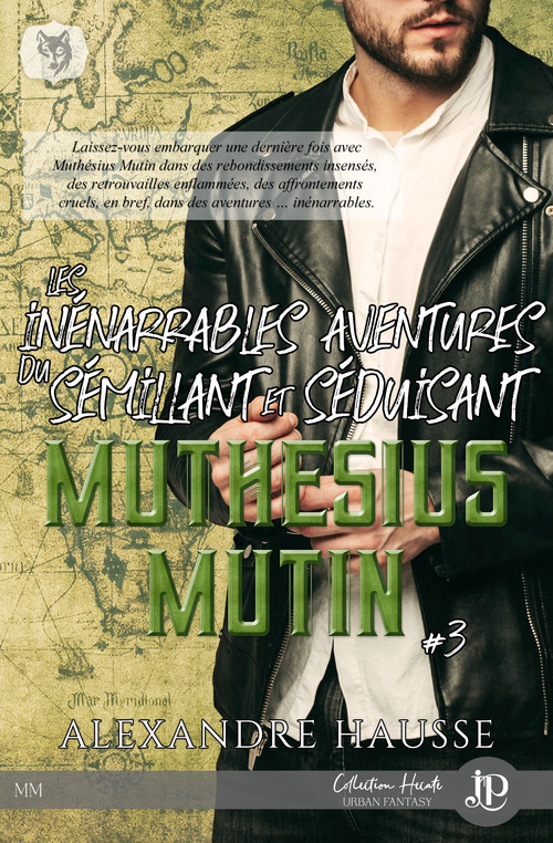 ebook cover of Les inénarrables aventures du sémillant et séduisant Muthésius Mutin #3, by Alexandre Hausse