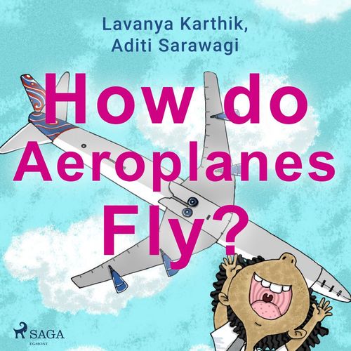 Couverture audiobook de How do Aeroplanes Fly?, de Aditi Sarawagi, Lavanya Karthik