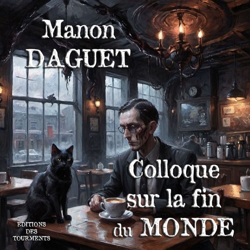 Couverture ebook de Colloque sur la Fin du Monde, de Manon Daguet