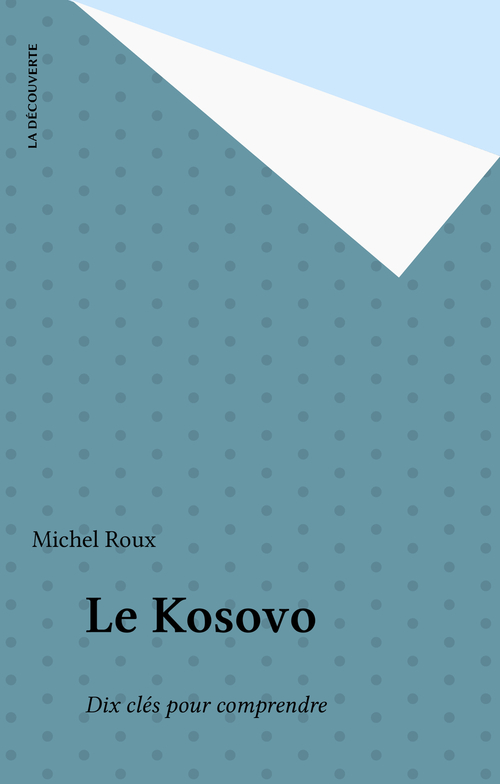 Couverture ebook de Le Kosovo, de Michel Roux
