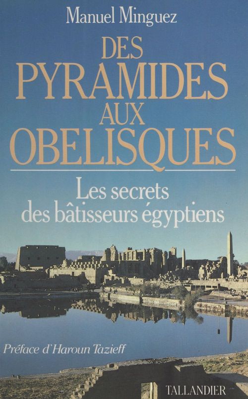 ebook cover of Des pyramides aux obélisques : les secrets des bâtisseurs égyptiens, by Minguez