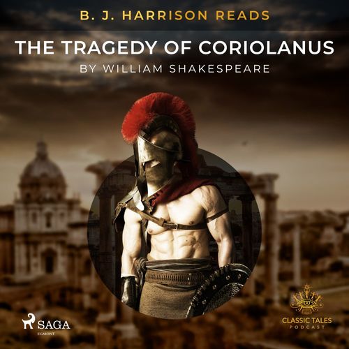 Couverture audiobook de B. J. Harrison Reads The Tragedy of Coriolanus, de William Shakespeare