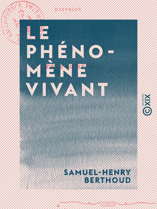 ebook cover of Le Phénomène vivant - Histoire de la Saint-Barthélemy, by Samuel-Henry Berthoud