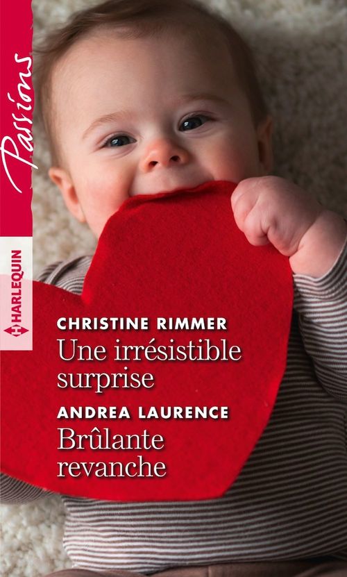 Couverture ebook de Une irrésistible surprise - Brûlante revanche, de Andrea Laurence, Christine Rimmer
