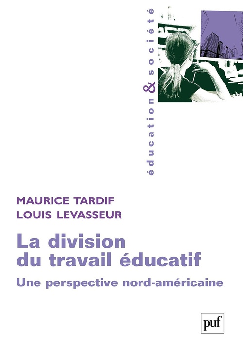 Couverture ebook de La division du travail éducatif : Une perspective nord-américaine, de Louis Levasseur, Maurice Tardif