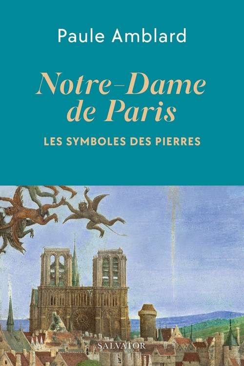 Couverture ebook de Notre-Dame de Paris : Les symboles des pierres, de Paule Amblard