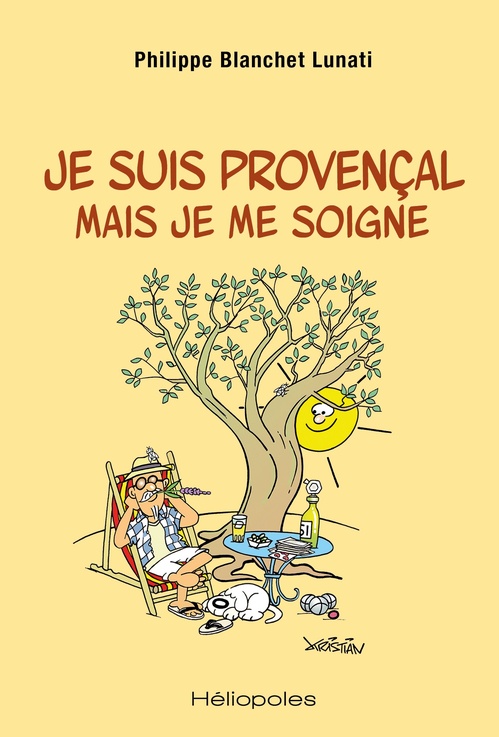 ebook cover of Je suis provençal mais je me soigne, by Philippe Blanchet Lunati