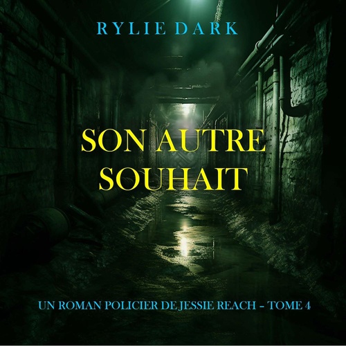 audiobook cover of Son Autre Souhait (Un roman policier de Jessie Reach - Tome 4), by Rylie Dark
