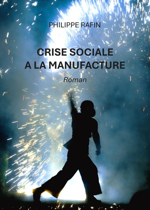 ebook cover of Crise sociale à la Manufacture, by Philippe RAFIN