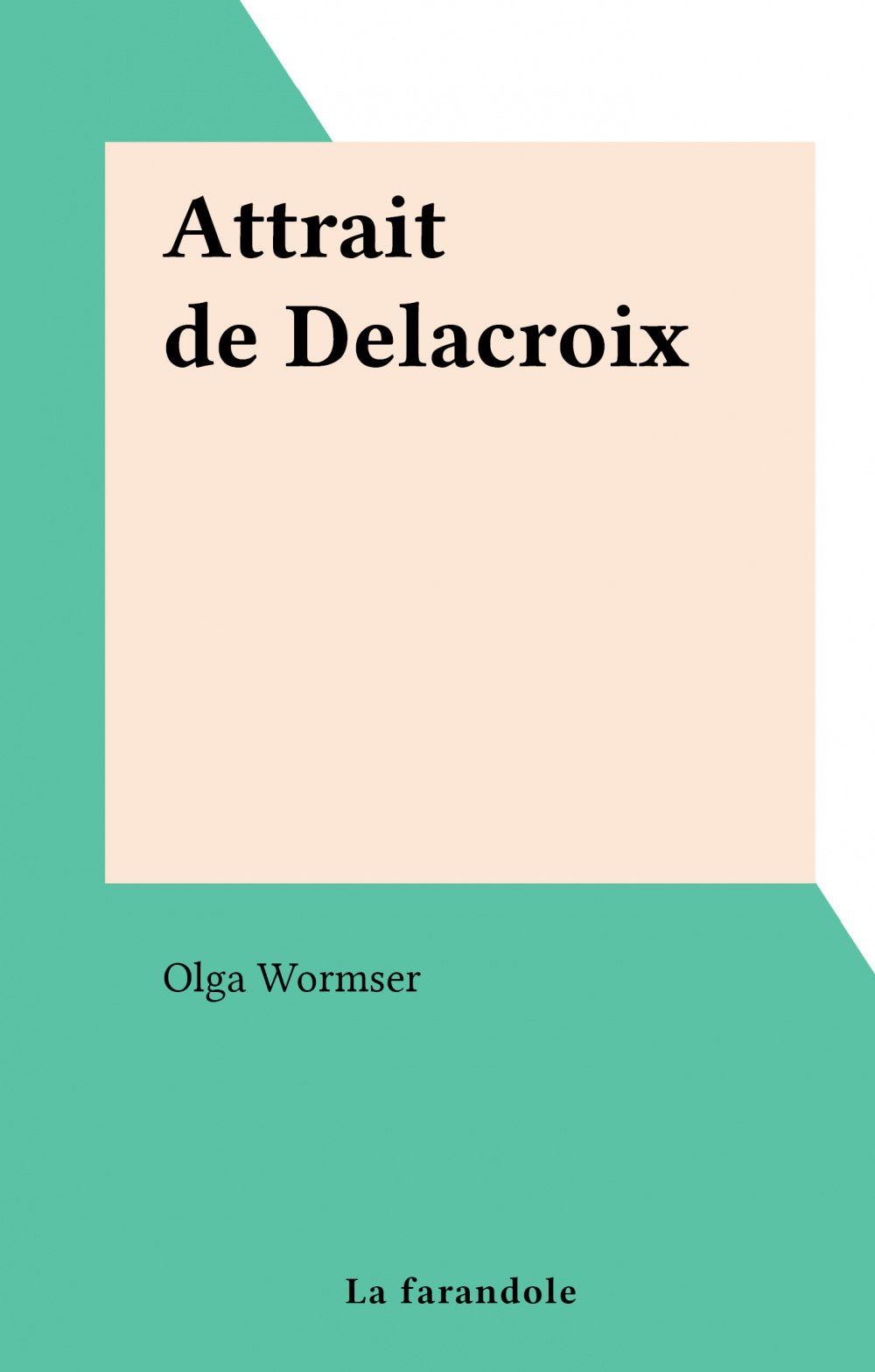Couverture ebook de Attrait de Delacroix, de Olga Wormser
