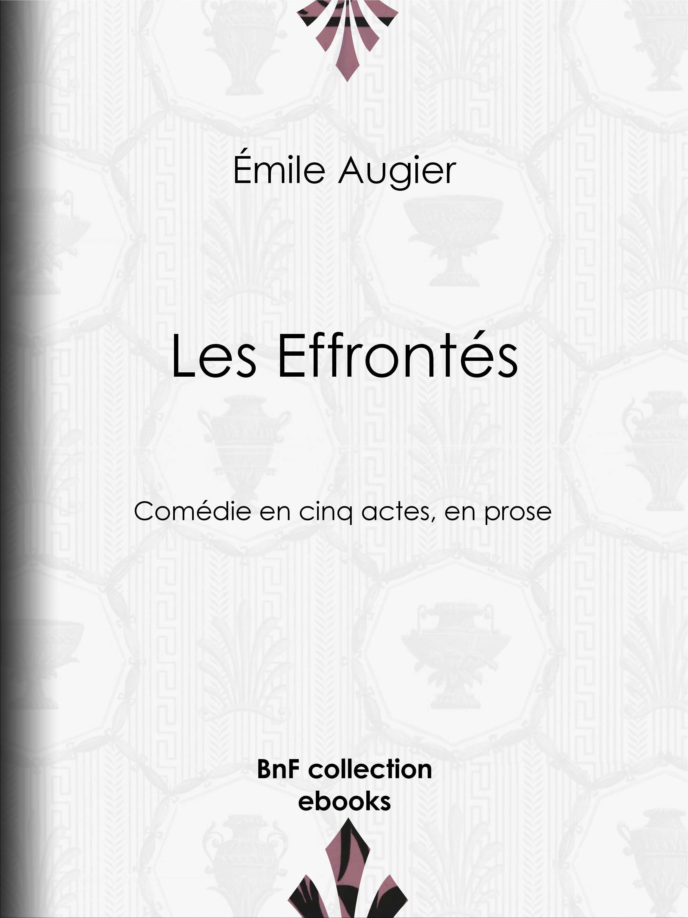 ebook cover of Les Effrontés, by Émile Augier