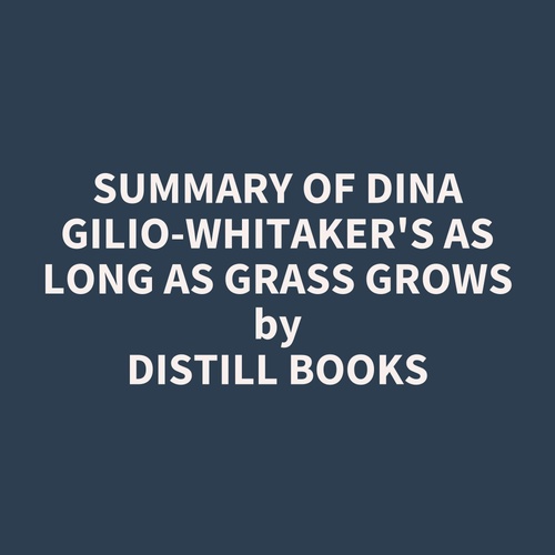 audiobook cover of Summary of Dina Gilio-Whitaker's As Long as Grass Grows, by Distill Books
