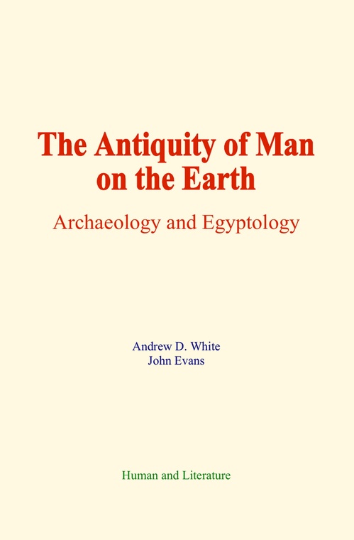Couverture ebook de The Antiquity of Man on the Earth, de Andrew D. White, John Evans