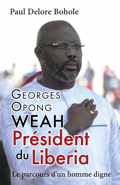 Couverture ebook de Georges Opong Weah, Président du Liberia, de Paul Delore Bohole