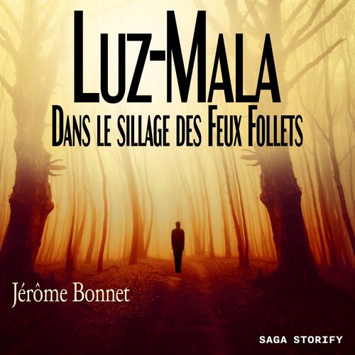 Couverture audiobook de Luz-Mala - Dans le sillage des Feux Follets, de Jérôme Bonnet
