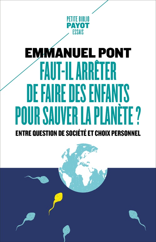 Couverture ebook de Faut-il arrêter de faire des enfants pour sauver la planète ?, de Emmanuel Pont