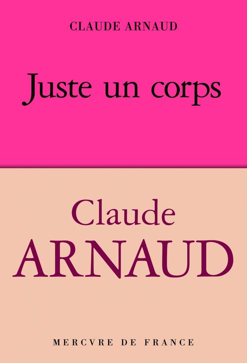 ebook cover of Juste un corps, by Claude Arnaud (1955 - ...)