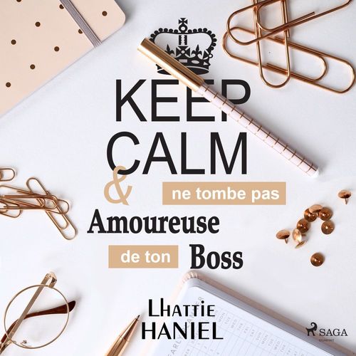 audiobook cover of Keep calm & ne tombe pas amoureuse de ton boss, by Lhattie Haniel
