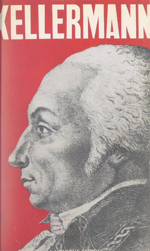 ebook cover of Kellermann, duc de Valmy : le Nestor des armées françaises, by Maurice Heim
