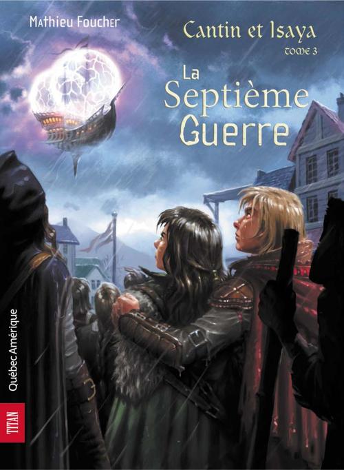 ebook cover of Cantin et Isaya Tome 3 - La Septième Guerre, by Mathieu Foucher