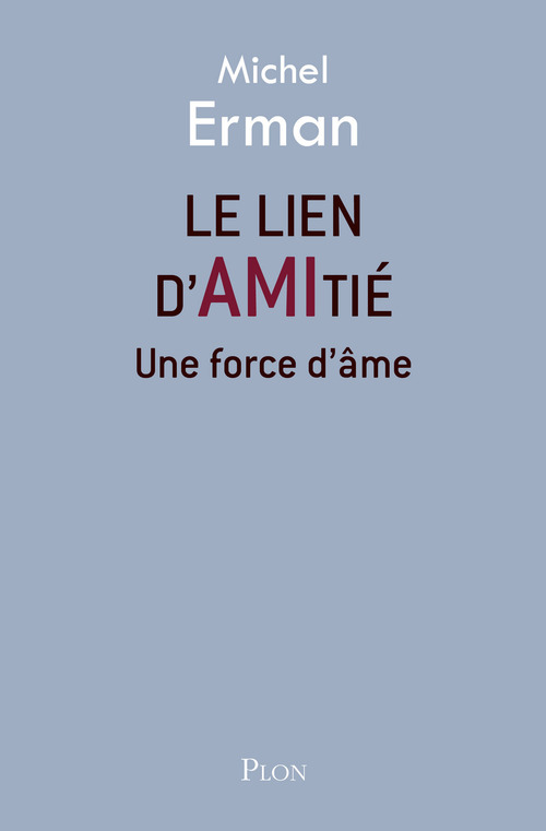 Couverture ebook de Le lien d'amitié Une force d'âme, de Michel Erman