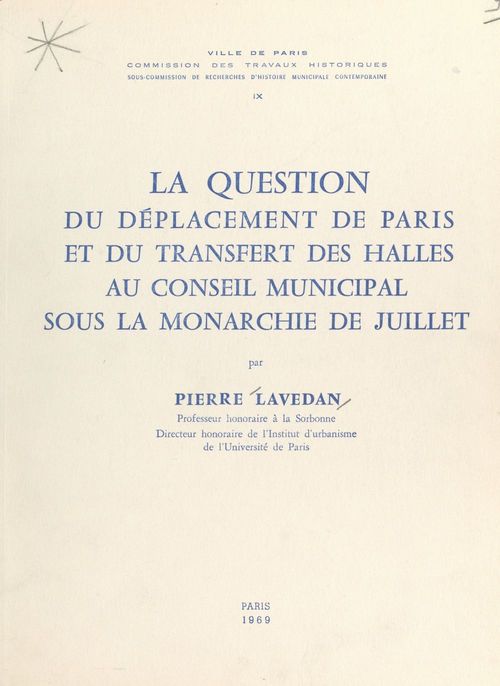 ebook cover of La question du déplacement de Paris et du transfert des Halles au Conseil municipal sous la Monarchie de juillet, by Pierre Lavedan