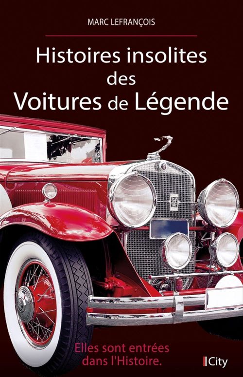 Couverture ebook de Histoires insolites des voitures de légende, de Marc Lefrançois