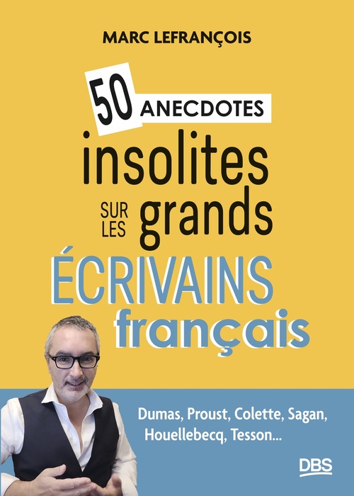 ebook cover of 50 anecdotes insolites sur les grands écrivains français, by Marc Lefrançois