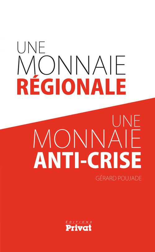 Couverture ebook de Une monnaie régionale, une monnaie anti-crise, de Gérard Poujade