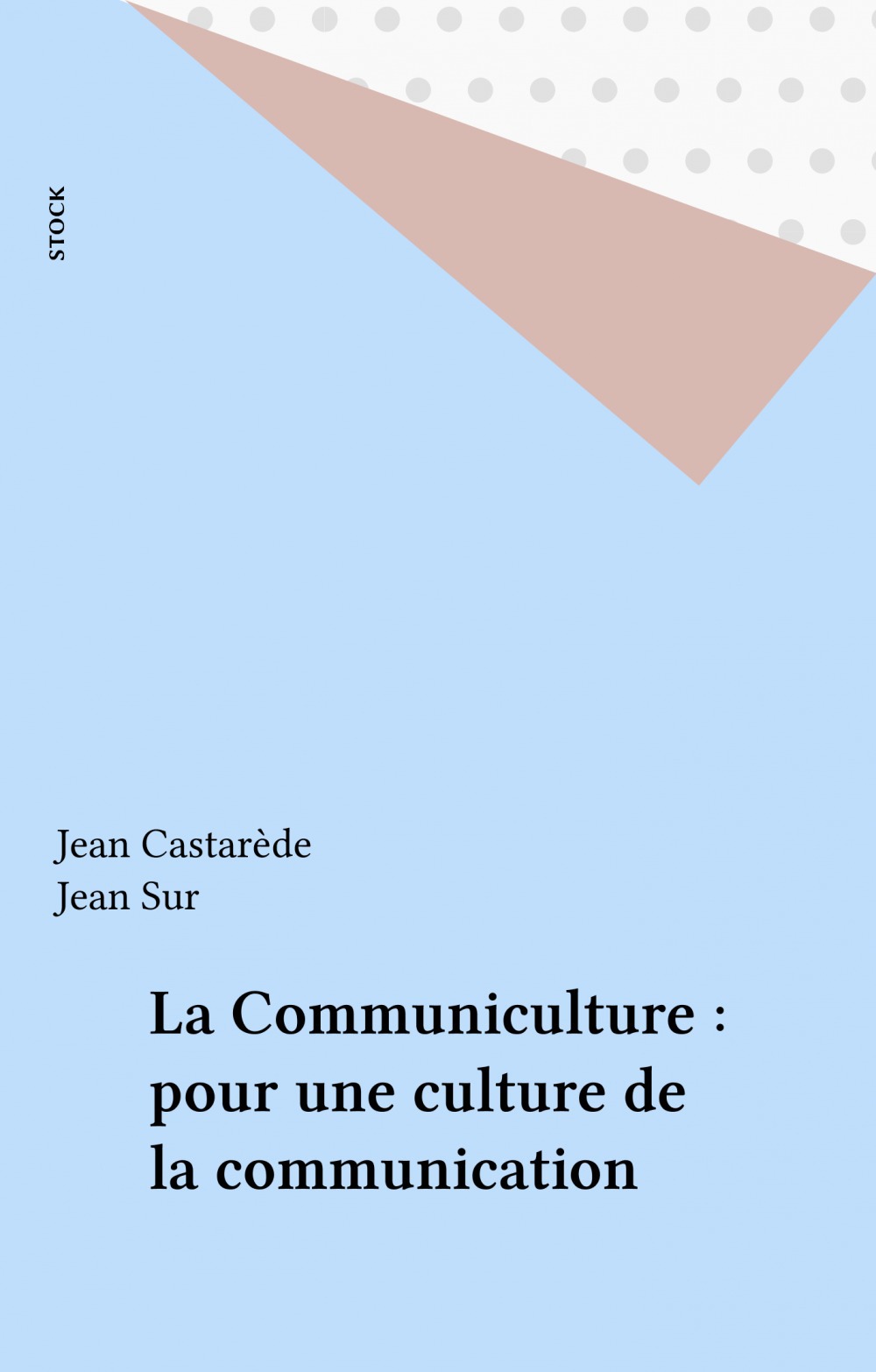 Couverture ebook de La Communiculture : pour une culture de la communication, de Jean Castarede, Jean Sur