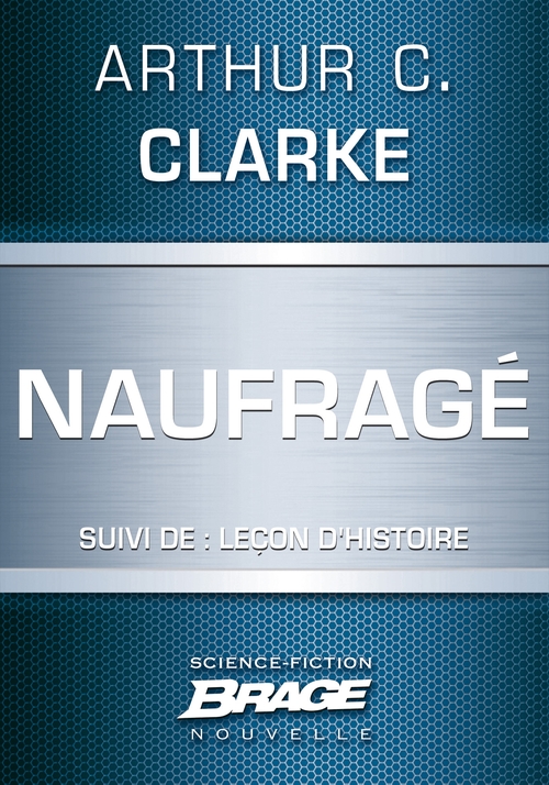 Couverture ebook de Naufragé (suivi de) Leçon d'Histoire, de Arthur C. Clarke