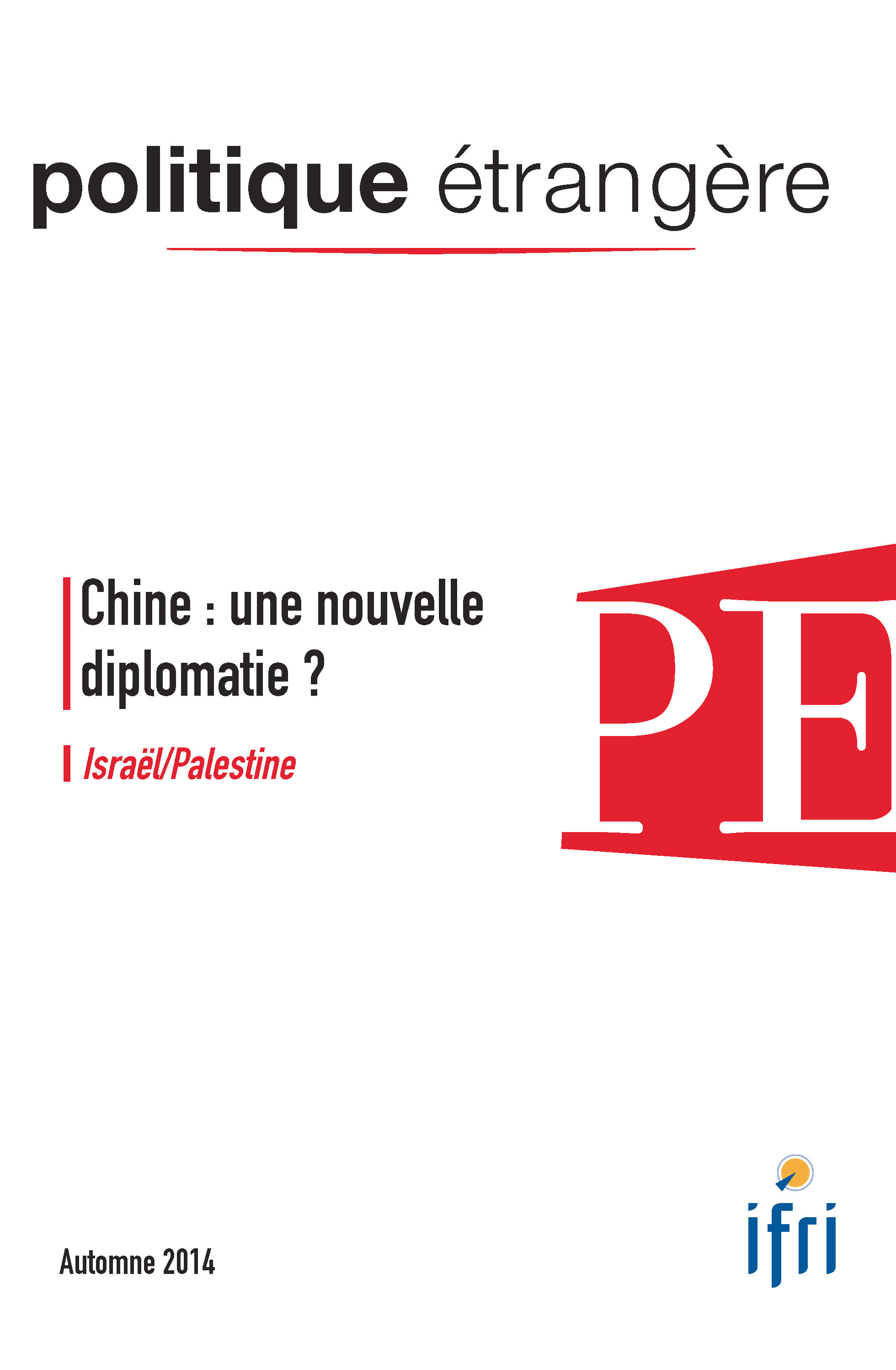 Couverture ebook de Chine : une nouvelle diplomatie ? - Israël/Palestine - Politique étrangère 3/2014, de Politique Etrangere