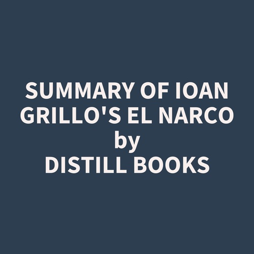 Couverture audiobook de Summary of Ioan Grillo's El Narco, de Distill Books