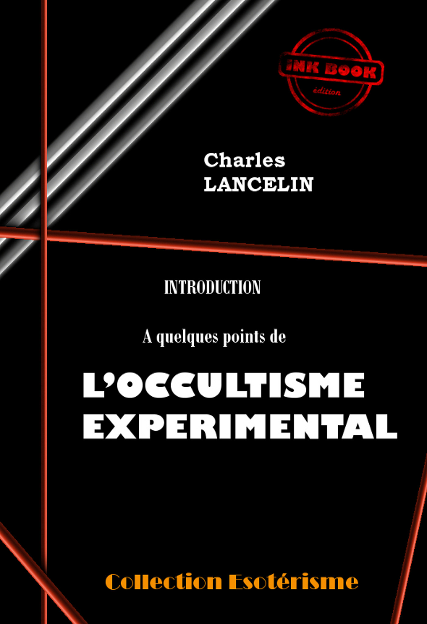 ebook cover of Introduction à quelques points de L´Occultisme Expérimental [édition intégrale revue et mise à jour], by Charles Lancelin