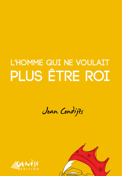 ebook cover of L'homme qui ne voulait plus être roi, by Joan Condijts