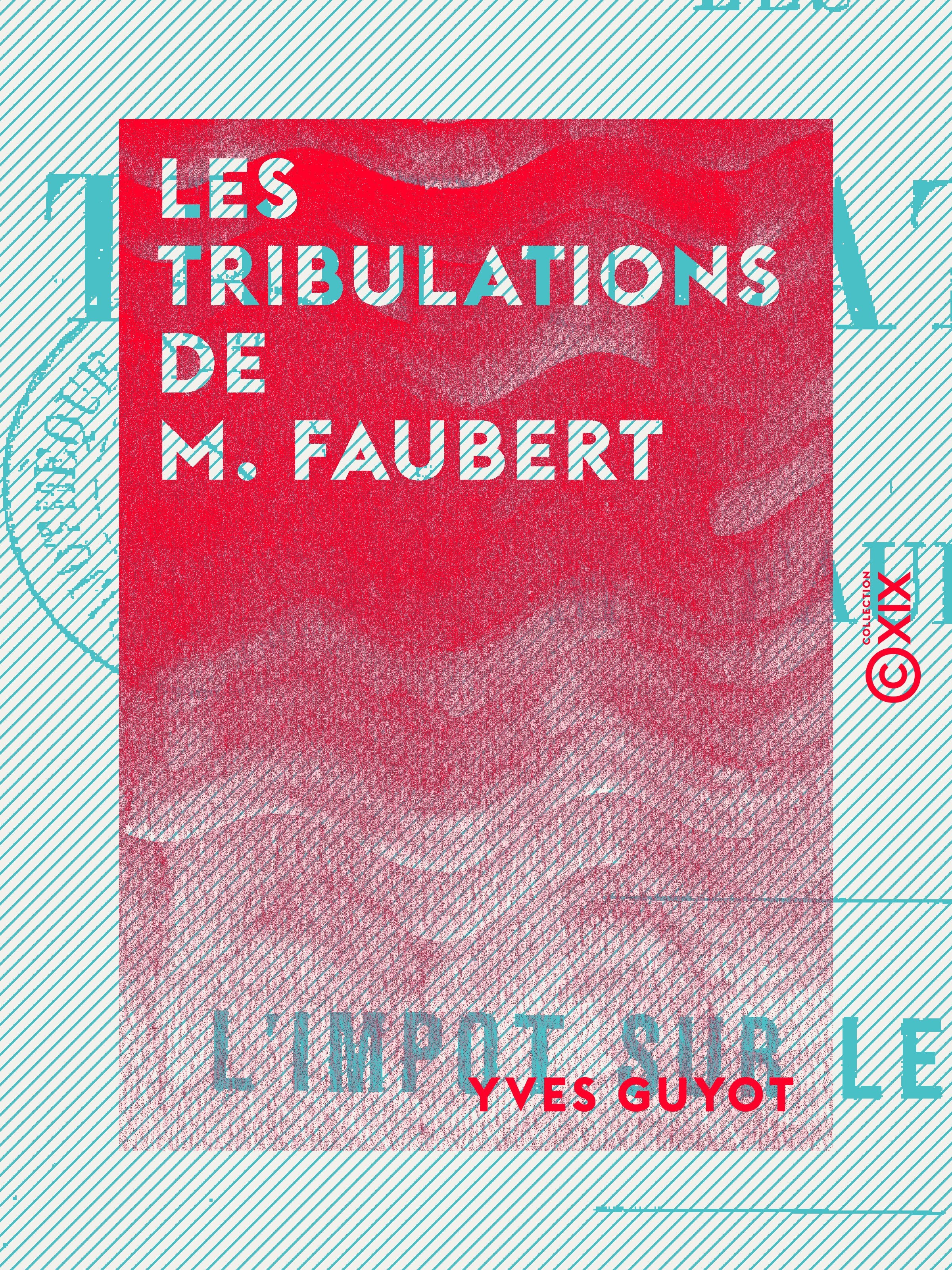 Couverture ebook de Les Tribulations de M. Faubert - L'impôt sur le revenu, de Yves Guyot