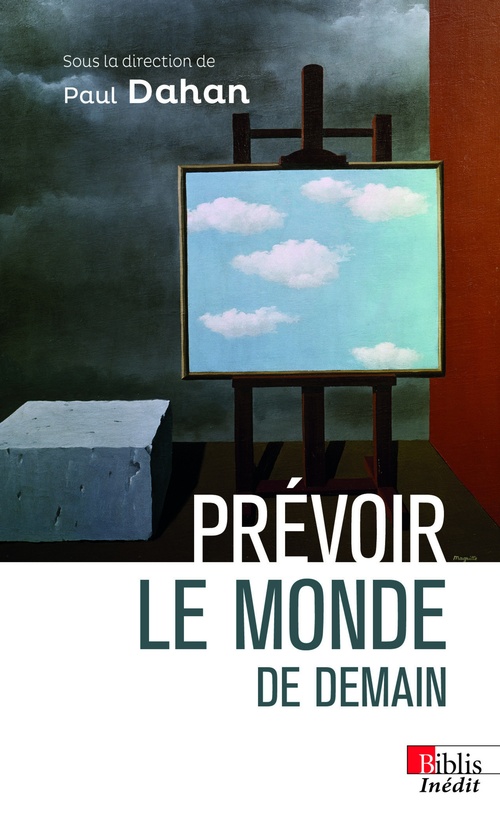 Couverture ebook de Prévoir le monde de demain, de Collectif, Paul Dahan