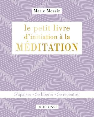 Couverture ebook de Le petit livre d'initiation à la MEDITATION, de Marie Messin