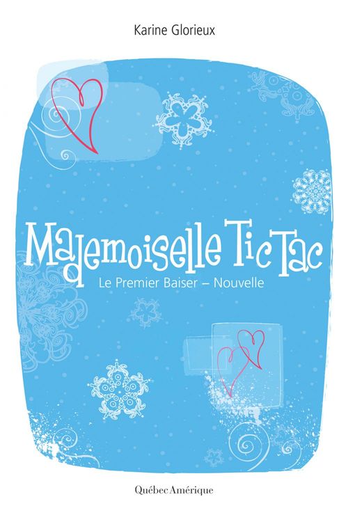 Couverture ebook de Mademoiselle Tic-Tac. Le Premier Baiser, de Karine Glorieux