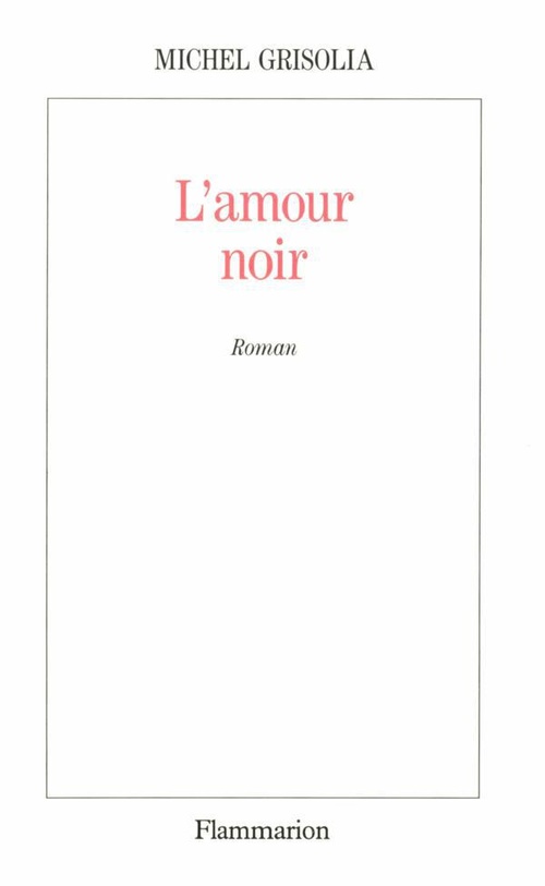 Couverture ebook de L'amour noir, de Michel Grisolia