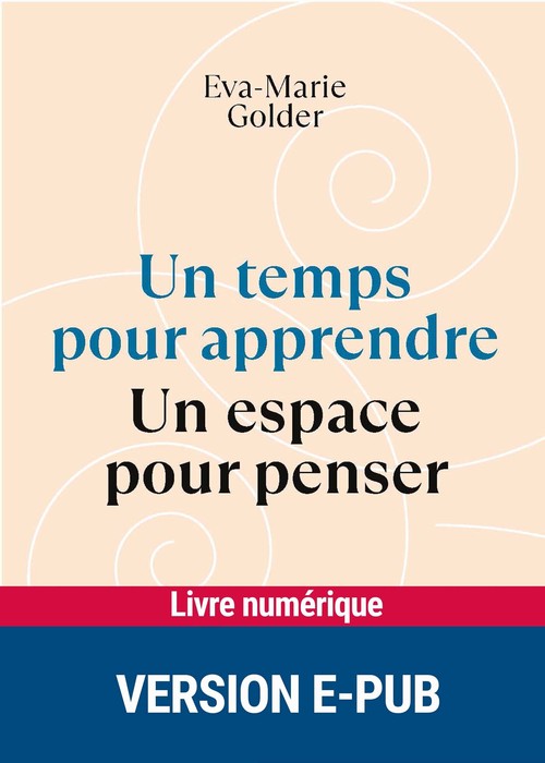 Couverture ebook de Un temps pour apprendre - Un espace pour penser, de Eva-marie Golder
