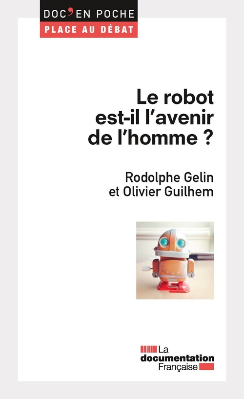 Couverture ebook de Le robot est-il l'avenir de l'homme ?, de Olivier Guilhem, Rodolphe Gelin