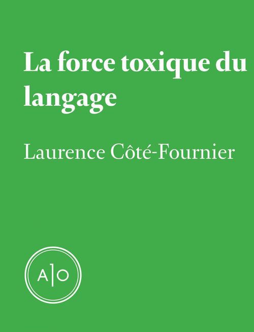 ebook cover of La force toxique du langage, by Laurence Cote-Fournier