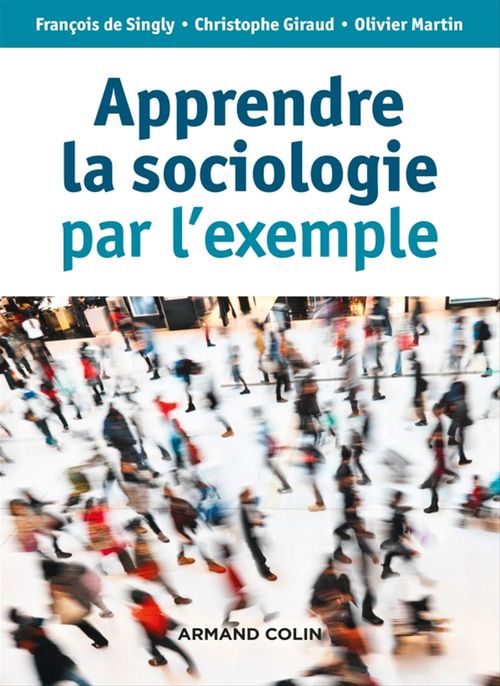 ebook cover of Apprendre la sociologie par l'exemple - 3e éd., by Christophe Giraud, Olivier Martin, François de Singly